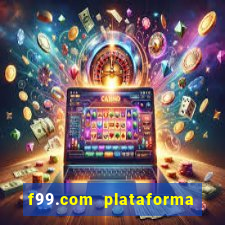 f99.com plataforma de jogos